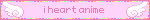 i heart anime