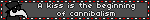 A kiss is the beginning of cannibalism