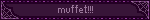 muffet!!!