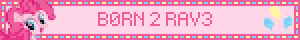 B0RN 2 RAV3
