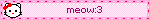 meow:3