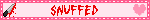 SNUFFED