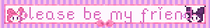please be my friend