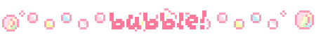 bubble!