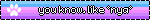 you know, like *nya*