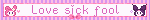 Love sick fool