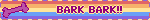 BARK BARK!!