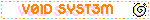 V01D SYST3M