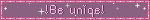 !Be uniqe!