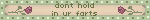 dont hold in ur farts