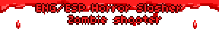 ENG/ESP Horror Slasher • Zombie shooter