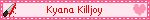 ⦻ Kyana Killjoy ⦻