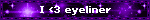 I <3 eyeliner