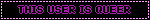 THIS USER IS QUEER