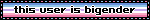 this user is bigender