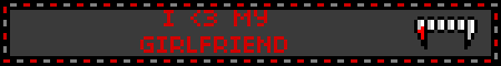 I <3 MY GIRLFRIEND