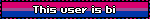 This user is bi