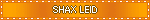 ★ SHAX LEID ★