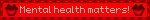 Mental health matters!