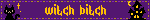 witch bitch
