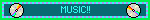 MUSIC!!
