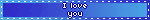 I love you