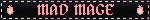 MAD MAGE