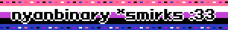 nyanbinary *smirks :33