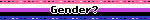 Gender?