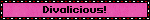 Divalicious!