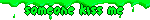 someone kiss me