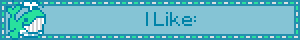 I Like:
