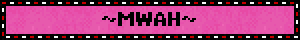 ~MWAH~
