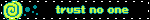 trust no one