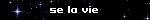 se la vie