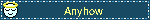 Anyhow