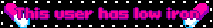 This user has low iron