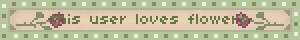 this user loves flowers