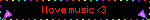 I love music 3