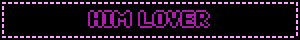 HIM LOVER