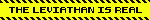 THE LEVIATHAN IS REAL