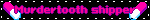 Murdertooth shipper