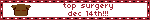 top surgery dec 14th!!!