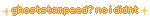 ghoststampeed? no i didnt