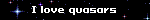 I love quasars