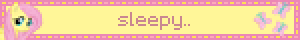 sleepy..