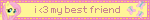 i <3 my best friend