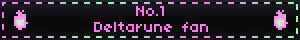 No.1 Deltarune fan