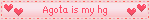 Agota is my hg