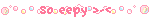 So eepy -<